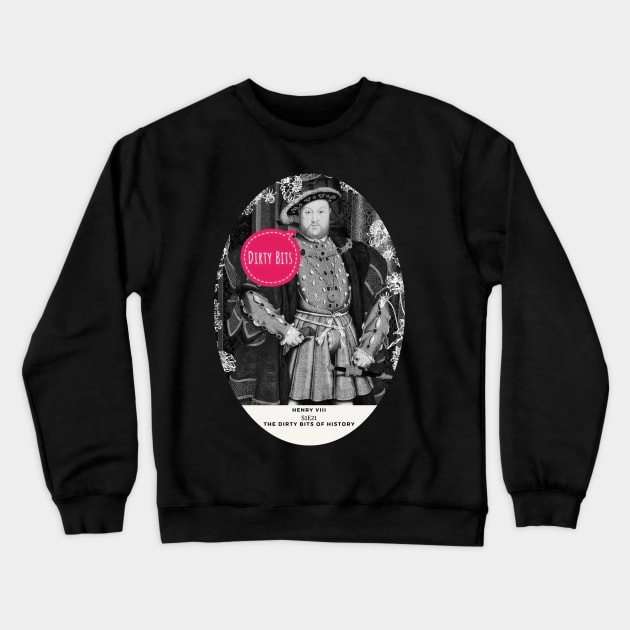 King Henry VIII Crewneck Sweatshirt by DirtyBits